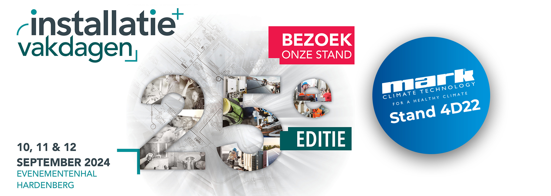 Banner Installatie Vakdagen 10, 11 & 12 september 2024 Evenementenhal Hardenberg 25e editie Bezoek onze stand Stand 4D22